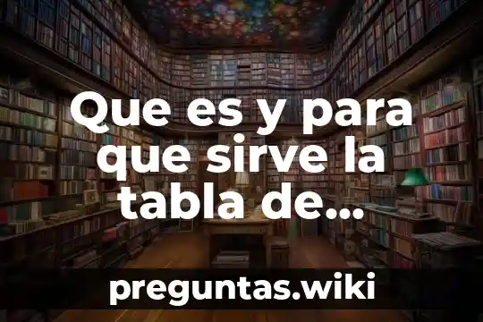 Que es y para que sirve la tabla de verdad