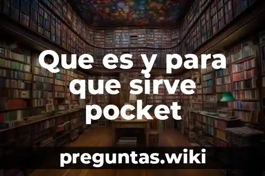 Que es y para que sirve pocket