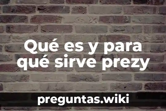 Qué es y para qué sirve prezy
