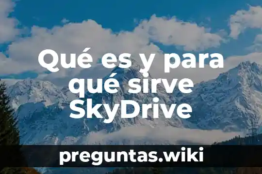Qué es y para qué sirve SkyDrive