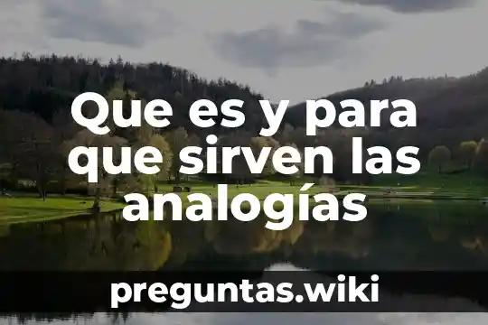 Que es y para que sirven las analogías