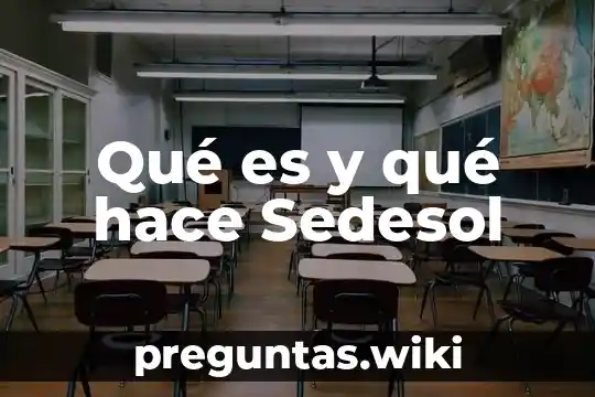 Qué es y qué hace Sedesol