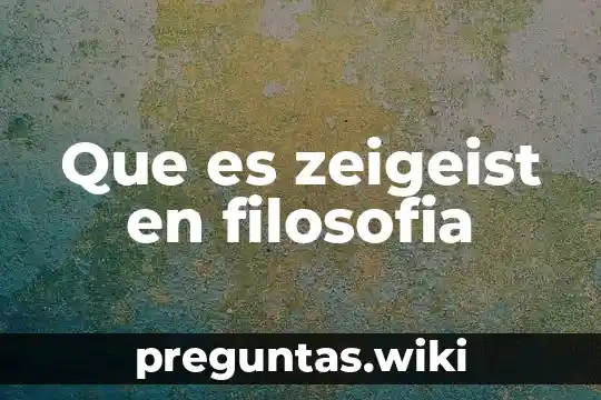 Que es zeigeist en filosofia