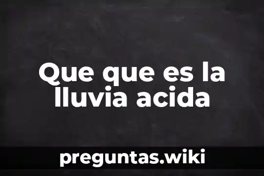 Que que es la lluvia acida