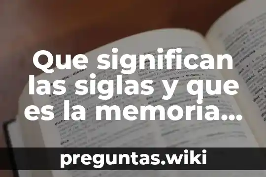 Que significan las siglas y que es la memoria rom