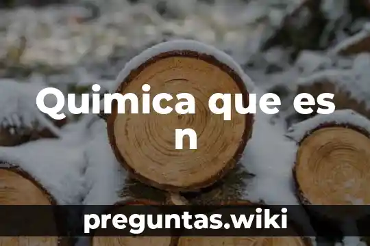 Quimica que es n