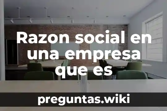Razon social en una empresa que es