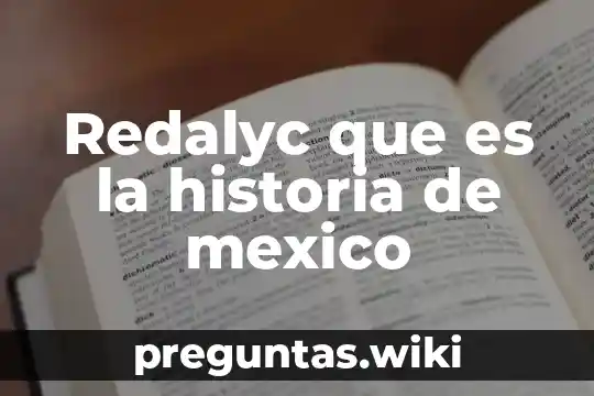 Redalyc que es la historia de mexico