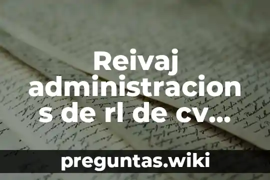 Reivaj administracion s de rl de cv que es