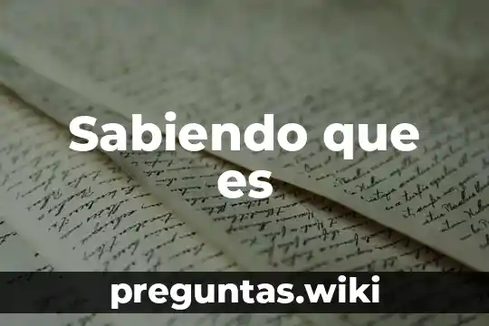 Sabiendo que es