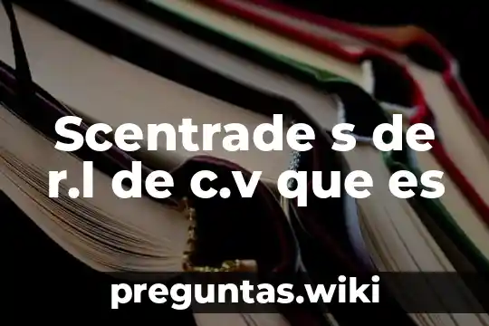 Scentrade s de r.l de c.v que es