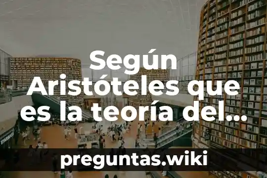 Según Aristóteles que es la teoría del conocimiento