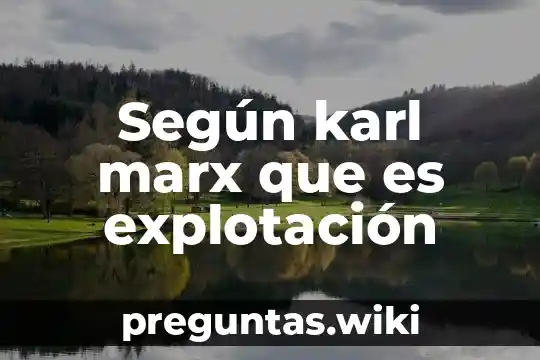 Según karl marx que es explotación