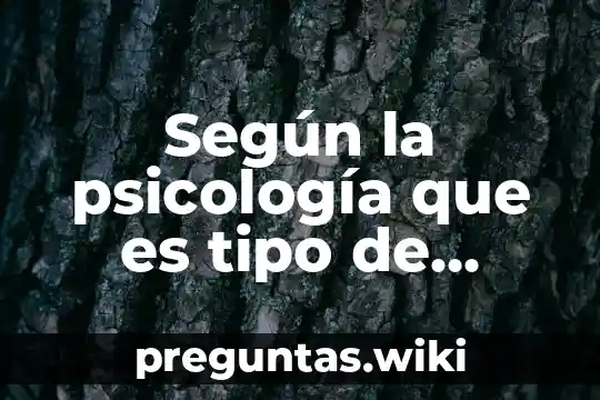 Según la psicología que es tipo de alumno