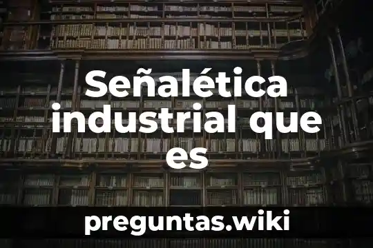 Señalética industrial que es