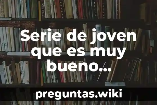 Serie de joven que es muy bueno memorizando