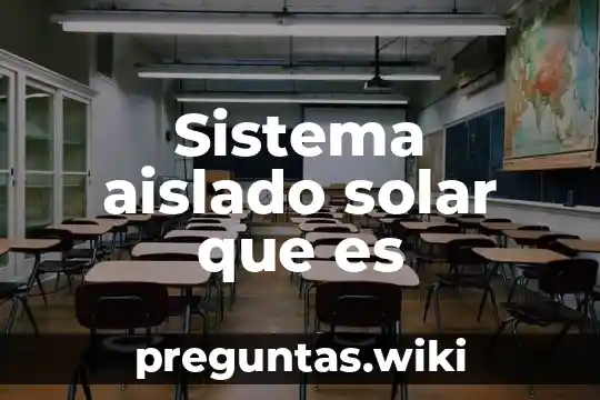 Sistema aislado solar que es