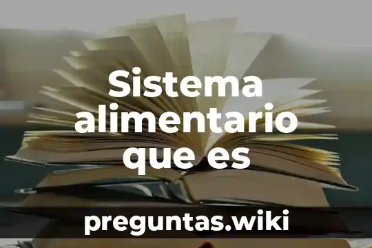 Sistema alimentario que es