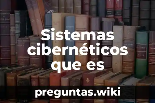 Sistemas cibernéticos que es
