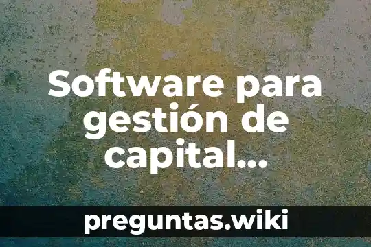 Software para gestión de capital humano que es