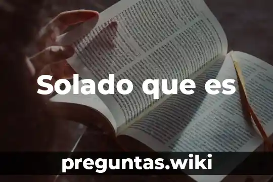Solado que es