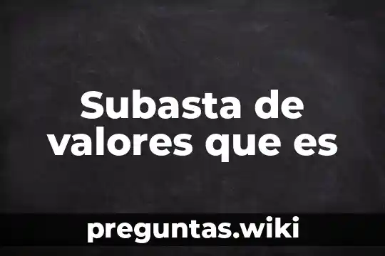 Subasta de valores que es