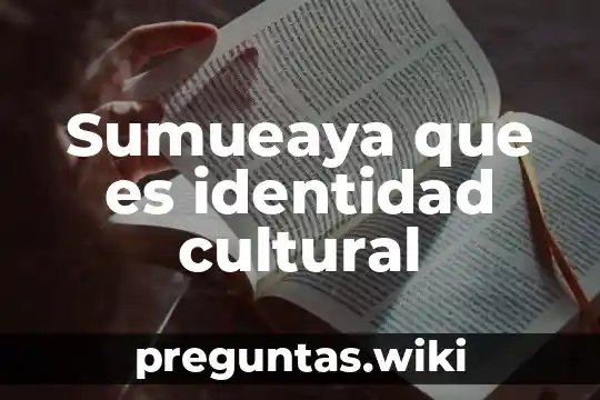 Sumueaya que es identidad cultural