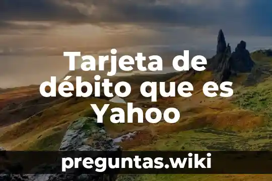 Tarjeta de débito que es Yahoo