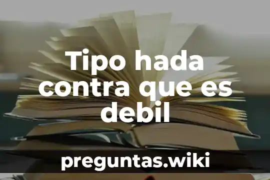 Tipo hada contra que es debil