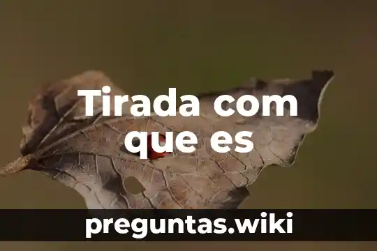 Tirada com que es