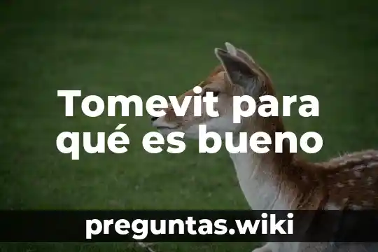 Tomevit para qué es bueno