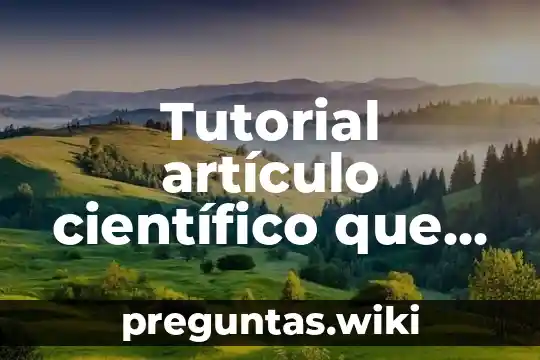 Tutorial artículo científico que es citado