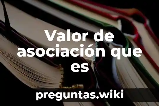 Valor de asociación que es