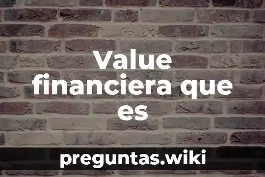 Value financiera que es