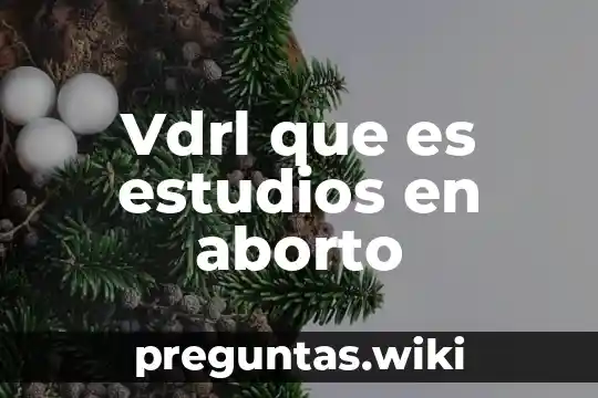 Vdrl que es estudios en aborto