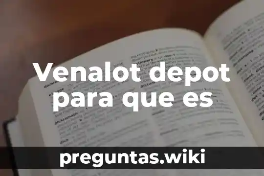 Venalot depot para que es