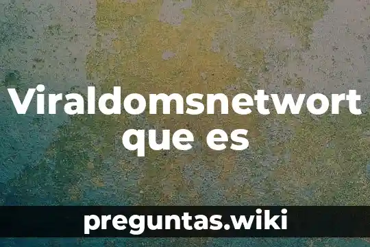 Viraldomsnetwort que es