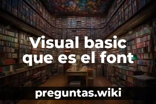 Visual basic que es el font