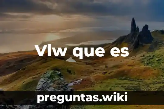 Vlw que es