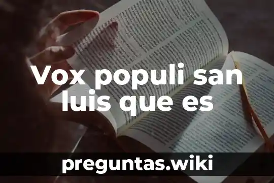 Vox populi san luis que es