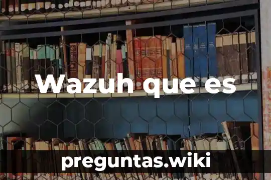 Wazuh que es
