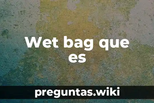 Wet bag que es