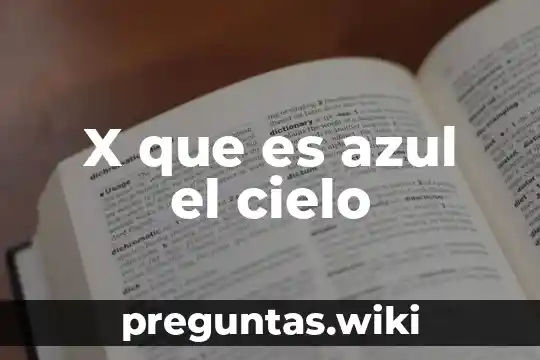 X que es azul el cielo