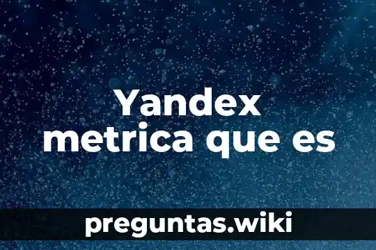Yandex metrica que es